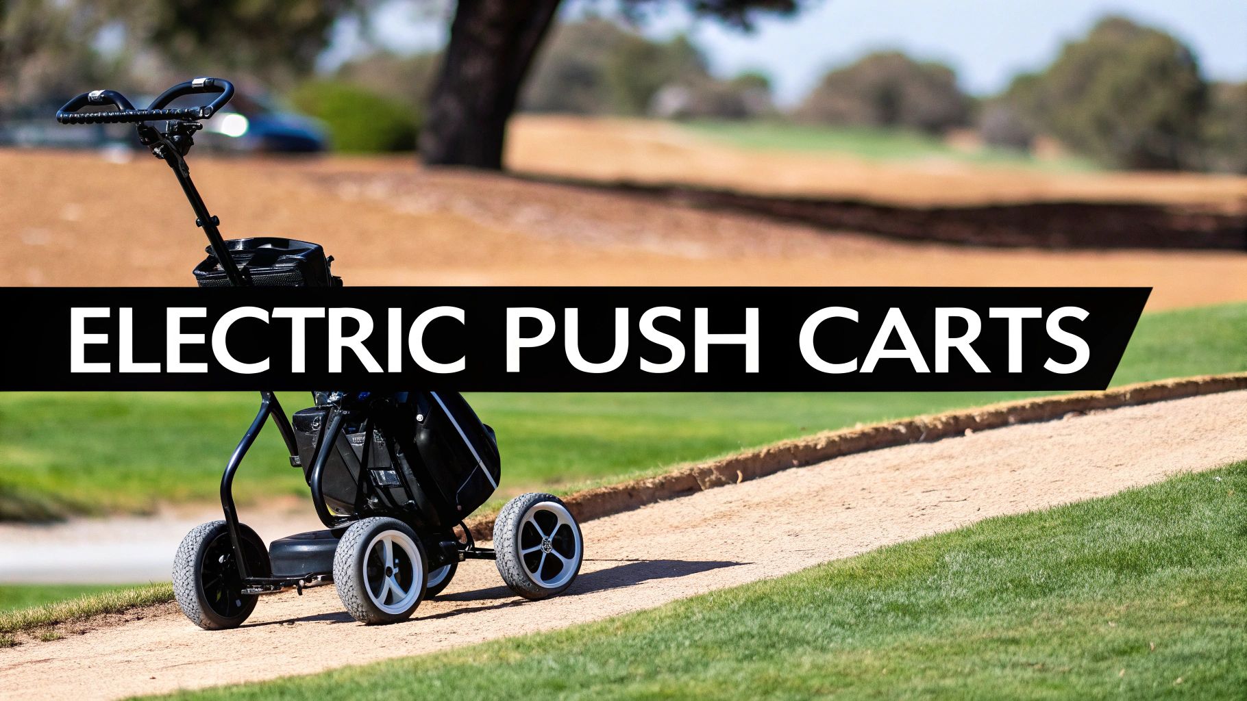 Electric Push Carts Reviews Golf A Buyer's Guide