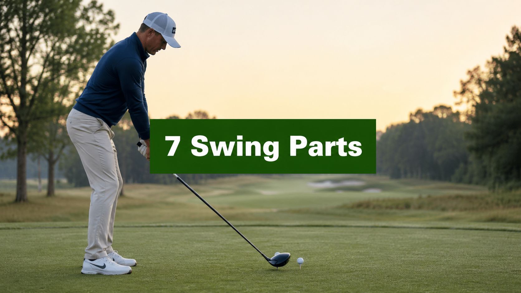 The 7 Parts of a Golf Swing for Better Consistency