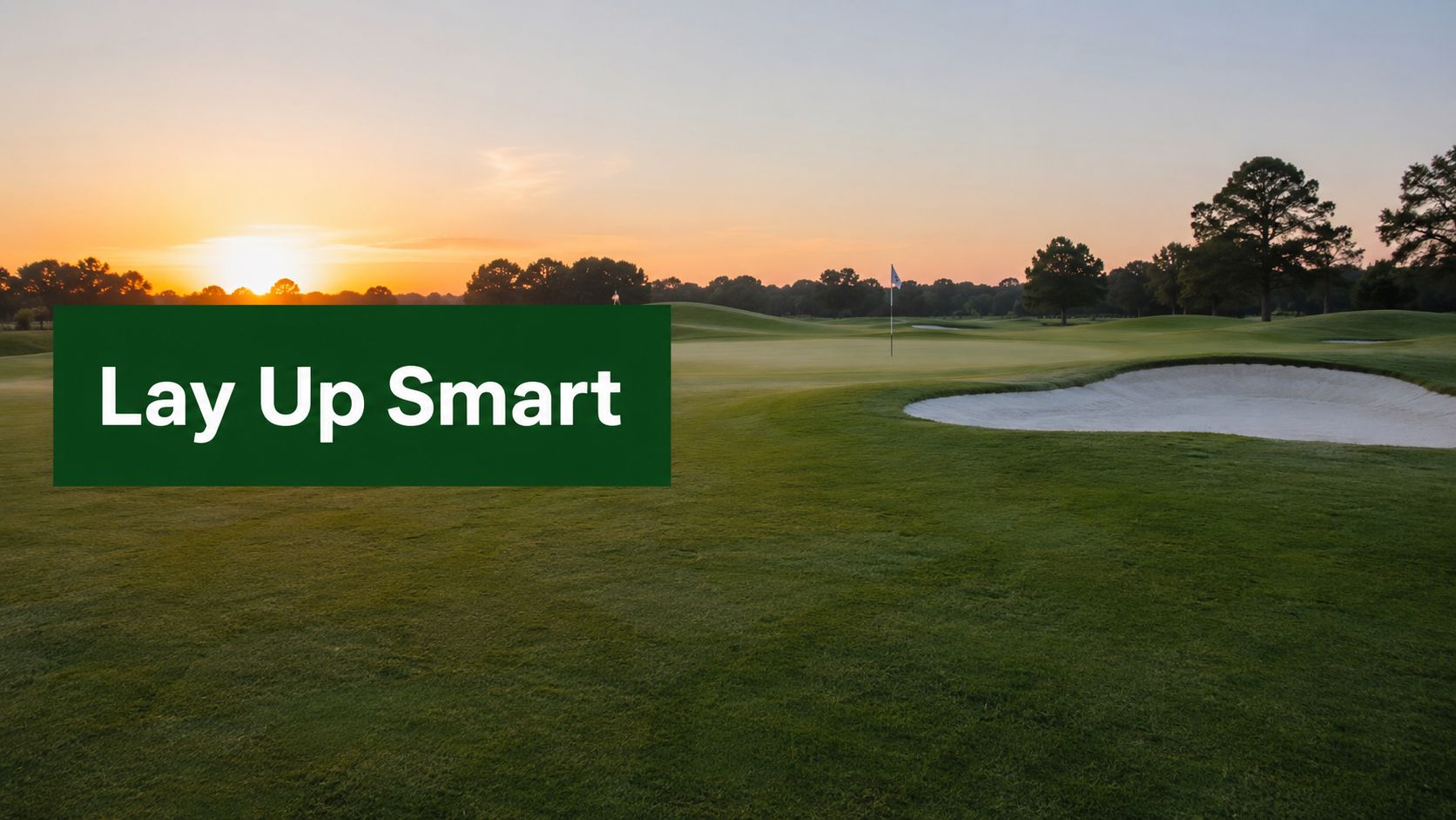 Lay Up in Golf: Smart Strategy for Every Situation